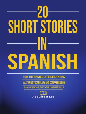 cover image of 20 Short Stories in Spanish for Intermediate Learners